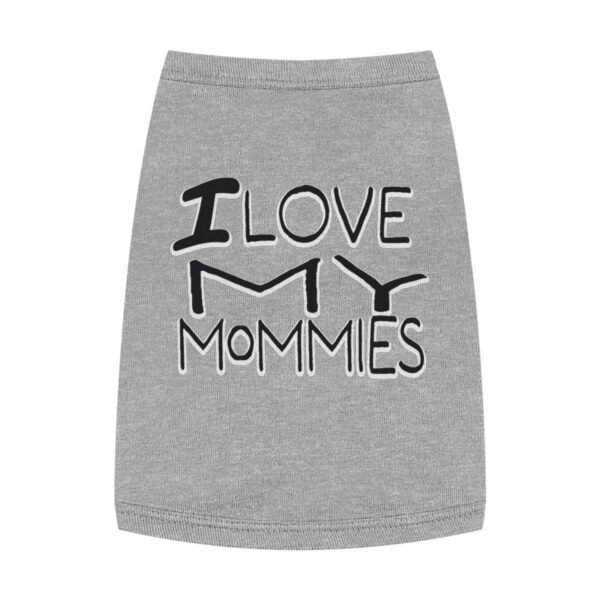 I Love my Mommies - Pet Tank Top - Image 3