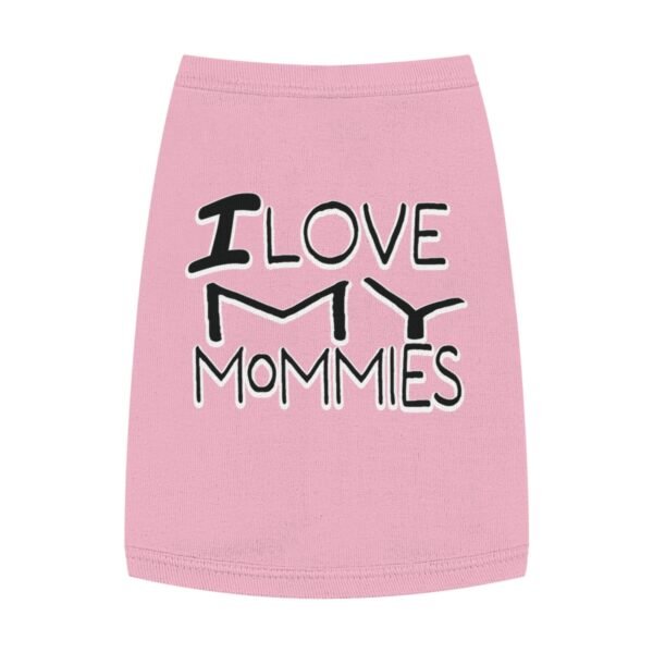 I Love my Mommies - Pet Tank Top - Image 7