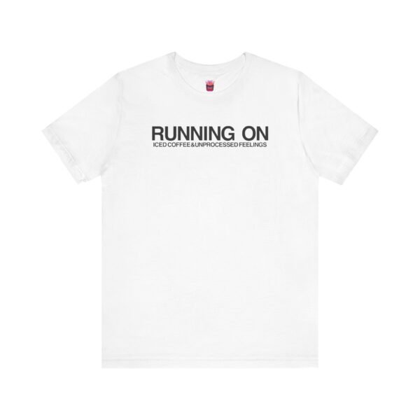 Running on Iced Coffee and Unprocessed Feelings – Queer Caffeinated Chaos Tee
