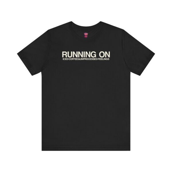 Running on Iced Coffee and Unprocessed Feelings – Queer Caffeinated Chaos Tee - Image 21